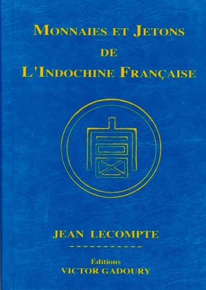 Monnaies et Jetons de l’Indochine Française