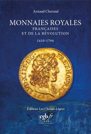 Monnaies Royales Francaises et de la Révolution 1610-1794